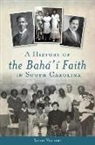Louis Venters - A History of the Bahá'í Faith in South Carolina