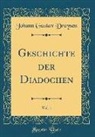 Johann Gustav Droysen - Geschichte der Diadochen, Vol. 1 (Classic Reprint)
