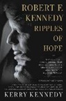Kerry Kennedy, Kennedy Kerry - Robert F. Kennedy: Ripples of Hope