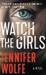 Jennifer Wolfe, Wolfe Jennifer - Watch the Girls