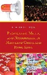 Lu Wei Rose Luqiu, Luwei Rose Luqiu - Propaganda, Media, and Nationalism in Mainland China and Hong Kong