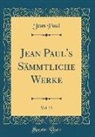 Jean Paul - Jean Paul's Sämmtliche Werke, Vol. 33 (Classic Reprint)