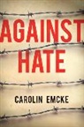 Tony Crawford, C Emcke, Carolin Emcke - Against Hate