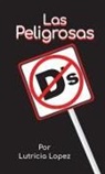 Lutricia Lopez, Hallock Rebecca - Las Peligrosas "D's"