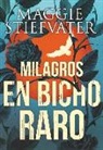 Maggie Stiefvater - Milagros en Bicho Raro