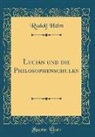 Rudolf Helm - Lucian und die Philosophenschulen (Classic Reprint)