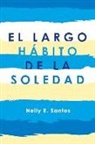 Nelly E. Santos - El Largo Hábito de la Soledad: Volume 1
