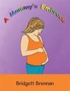 Bridgett Brennan - A Mommy's Embrace