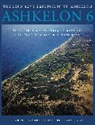 J. David Schloen, Lawrence E. Stager, Lawrence E. Schloen Stager, Stager Lawrence E., Ross J. Voss, J. David Schloen... - Ashkelon 6