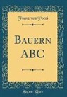 Franz Von Pocci - Bauern ABC (Classic Reprint)