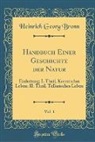 Heinrich Georg Bronn - Handbuch Einer Geschichte der Natur, Vol. 1