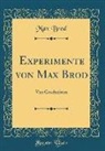 Max Brod - Experimente von Max Brod