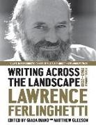Lawrence Ferlinghetti, Ferlinghetti Lawrence, Giada Diano, Diano Giada, Matthew Gleeson, Gleeson Matthew - Writing Across the Landscape