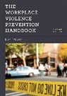 Don Philpott, Philpott Don - The Workplace Violence Prevention Handbook
