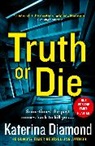 Katerina Diamond, Diamond Katerina - Truth or Die