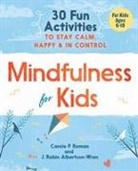J Robin Albertson-Wren, J. Robin Albertson-Wren, Carole P Roman, Carole P. Roman - Mindfulness for Kids