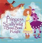 Mark Sperring, Mark/ Powell Sperring, Claire Powell - Princess Scallywag and the Brave, Brave Knight