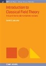 Jarrett L Lancaster, Jarrett L. Lancaster - Introduction to Classical Field Theory