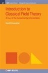 Jarrett L Lancaster, Jarrett L. Lancaster - Introduction to Classical Field Theory