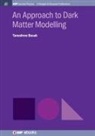 Tanushree Basak - An Approach to Dark Matter Modelling