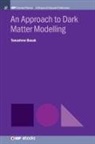Tanushree Basak - An Approach to Dark Matter Modelling