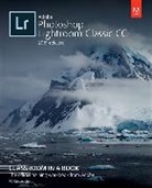 Rafael Concepcion, Rc Concepcion, John Evans, Katrin Straub - Adobe Photoshop Lightroom Classic CC Classroom in a Book (2019 Release)