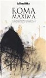 M. Riso - Roma Maxima. Storie, luoghi e segreti. Guida a una città immortale. Ediz. inglese