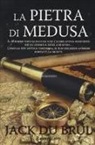 Jack Du Brul - La pietra di Medusa