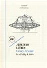 Jonathan Lethem - Crazy friend. Io e Philip K. Dick