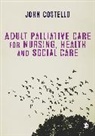 John Costello, John (University of Manchester Costello, Author, John Costello - Adult Palliative Care for Nursing, Health and Social Care
