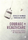 Author, Rebecca Myers, Shibley Rahman, Shibley Myers Rahman, Rahman Shibley - Courage in Healthcare