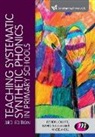 Angela Gill, Wendy Jolliffe, Wendy Waugh Jolliffe, David Waugh - Teaching Systematic Synthetic Phonics in Primary Schools