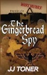 Jj Toner - The Gingerbread Spy