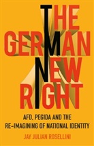 Jay J. Rosellini, Jay Julian Rosellini, ROSELLINI JAY JULIA, Rosellini Jay Julian - The German New Right