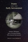 Tracy Daugherty - Dante and the Early Astronomer