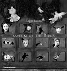 Roger Ballen, Didi Bozzini - Asylum of the Birds
