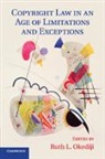Ruth L. Okediji, Ruth L Okediji, Ruth L. Okediji, Okediji Ruth L. - Copyright Law in an Age of Limitations and Exceptions