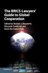 Rostam J. Neuwirth, Rostam J. (Universidade De Macau) Svetli Neuwirth, Denis De Castro Halis, Denis (Universidade de Macau) De Castro Halis, Rostam J Neuwirth, Rostam J. Neuwirth... - Brics-Lawyers'' Guide to Global Cooperation