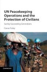 Conor Foley - Un Peacekeeping Operations and the Protection of Civilians