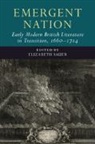 EDITED BY ELIZABETH, Elizabeth Sauer, Elizabeth (Brock University Sauer, Elizabeth Sauer, Elizabeth (Brock University Sauer, Sauer Elizabeth - Emergent Nation: Early Modern British Literature in Transition,