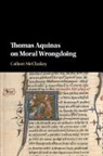 Colleen McCluskey, Colleen (St Louis University Mccluskey, McCluskey Colleen - Thomas Aquinas on Moral Wrongdoing
