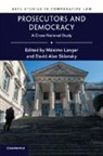 Maximo Langer, Maximo Sklansky Langer, Maximo Langer, Máximo Langer, David Alan Sklansky, Sklansky David Alan - Prosecutors and Democracy