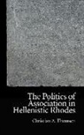 Christian A. Thomsen, Christian Thomsen, Christian A. (Assistant Professor of Anci Thomsen, Christian A. (Assistant Professor of Ancient Greek History Thomsen, Thomsen Christian a - Politics of Association in Hellenistic Rhodes
