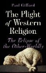 Paul Gifford, Gifford Paul - The Plight of Western Religion