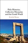 Rosalind Thomas, Rosalind (University of Oxford) Thomas, Thomas Rosalind - Polis Histories, Collective Memories and the Greek World
