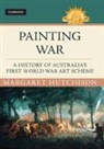 Margaret Hutchison, Margaret (Australian Catholic Universit Hutchison, Margaret (Australian Catholic University Hutchison - Painting War