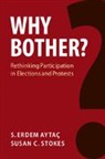 S. Erdem Aytac, S. Erdem (Koc University Aytac, S. Erdem Aytaç, Susan C. Stokes, Susan C. (University of Chicago) Stokes, Susan C. (University of Chicago) Aytac Stokes... - Why Bother?
