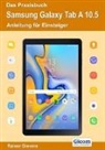 Rainer Gievers - Das Praxisbuch Samsung Galaxy Tab A 10.5 - Anleitung für Einsteiger