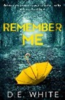 D E White, D. E. White, Daisy White - Remember Me