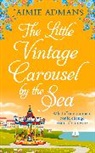Jaimie Admans, Admans Jaimie - The Little Vintage Carousel by the Sea